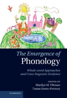 Emergence of Phonology : Whole-word Approaches and Cross-linguistic Evidence