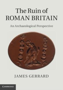 Ruin of Roman Britain : An Archaeological Perspective