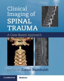 Clinical Imaging of Spinal Trauma : A Case-Based Approach