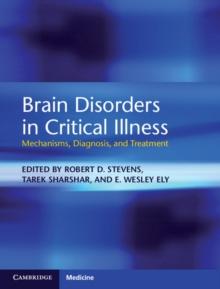 Brain Disorders in Critical Illness : Mechanisms, Diagnosis, and Treatment