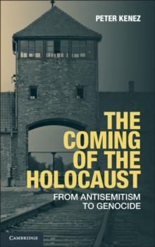 The Coming of the Holocaust : From Antisemitism to Genocide