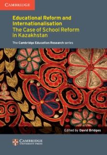 Education Reform and Internationalisation : The Case of School Reform in Kazakhstan