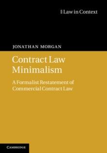 Contract Law Minimalism : A Formalist Restatement of Commercial Contract Law