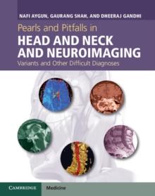 Pearls and Pitfalls in Head and Neck and Neuroimaging : Variants and Other Difficult Diagnoses