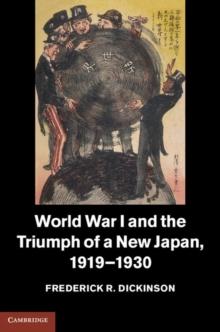 World War I and the Triumph of a New Japan, 1919-1930