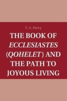 The Book of Ecclesiastes (Qohelet) and the Path to Joyous Living