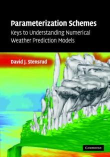 Parameterization Schemes : Keys to Understanding Numerical Weather Prediction Models