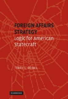 Foreign Affairs Strategy : Logic for American Statecraft