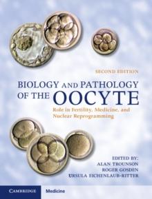 Biology and Pathology of the Oocyte : Role in Fertility, Medicine and Nuclear Reprograming