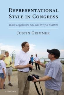 Representational Style in Congress : What Legislators Say and Why It Matters