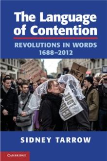 The Language of Contention : Revolutions in Words, 1688-2012