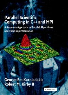 Parallel Scientific Computing in C++ and MPI : A Seamless Approach to Parallel Algorithms and their Implementation