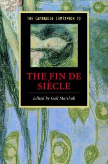 The Cambridge Companion to the Fin de Siecle