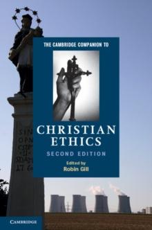 The Cambridge Companion to Christian Ethics