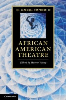 Cambridge Companion to African American Theatre