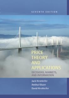 Price Theory and Applications : Decisions, Markets, and Information