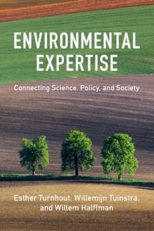 Environmental Expertise : Connecting Science, Policy and Society