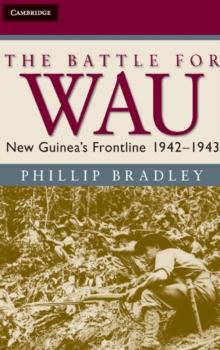 Battle for Wau : New Guinea's Frontline 1942-1943