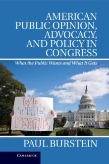 American Public Opinion, Advocacy, and Policy in Congress : What the Public Wants and What It Gets