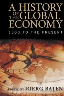 A History of the Global Economy : 1500 to the Present