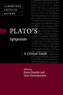 Plato's Symposium : A Critical Guide