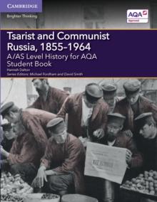 A/AS Level History for AQA Tsarist and Communist Russia, 1855-1964 Student Book