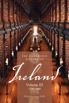 The Cambridge History of Ireland: Volume 3, 1730-1880