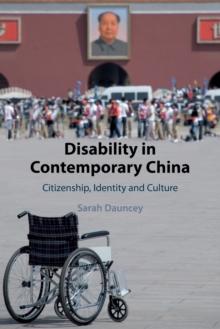 Disability in Contemporary China : Citizenship, Identity and Culture