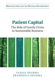 Patient Capital : The Role of Family Firms in Sustainable Business