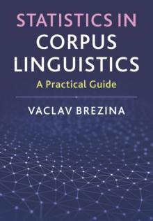 Statistics in Corpus Linguistics : A Practical Guide