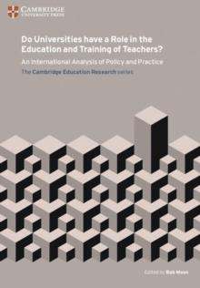 Do Universities have a Role in the Education and Training of Teachers? : An International Analysis of Policy and Practice