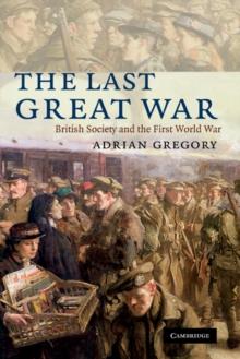 The Last Great War : British Society and the First World War