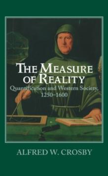 The Measure of Reality : Quantification in Western Europe, 12501600