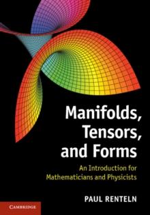 Manifolds, Tensors, and Forms : An Introduction for Mathematicians and Physicists