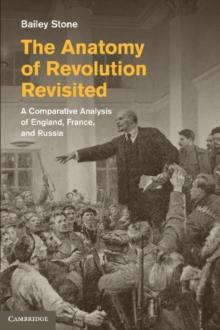 The Anatomy of Revolution Revisited : A Comparative Analysis of England, France, and Russia