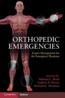 Orthopedic Emergencies : Expert Management for the Emergency Physician