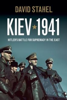 Kiev 1941 : Hitler's Battle for Supremacy in the East