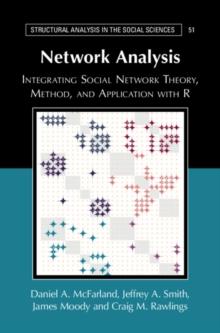 Network Analysis : Integrating Social Network Theory, Method, and Application with R