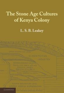 The Stone Age Cultures Of Kenya Colony