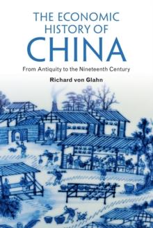 The Economic History of China : From Antiquity to the Nineteenth Century