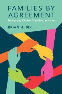 Families by Agreement : Navigating Choice, Tradition, and Law