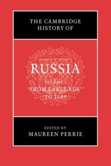 The Cambridge History of Russia: Volume 1, From Early Rus' to 1689