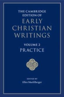 The Cambridge Edition of Early Christian Writings: Volume 2, Practice