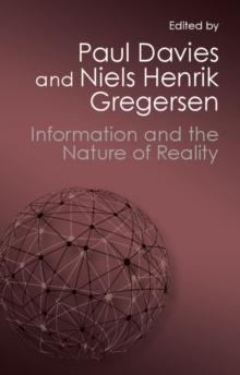 Information and the Nature of Reality : From Physics to Metaphysics