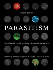 Parasitism : The Diversity and Ecology of Animal Parasites