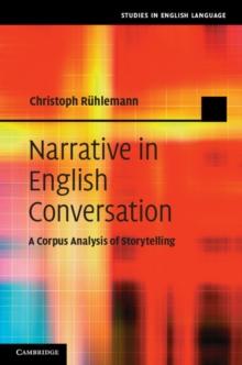 Narrative in English Conversation : A Corpus Analysis of Storytelling