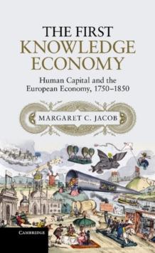 First Knowledge Economy : Human Capital and the European Economy, 1750-1850