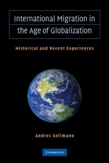 International Migration in the Age of Crisis and Globalization : Historical and Recent Experiences