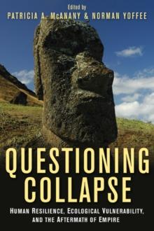 Questioning Collapse : Human Resilience, Ecological Vulnerability, and the Aftermath of Empire