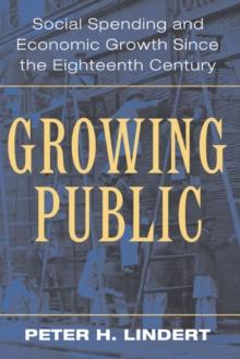 Growing Public: Volume 1, The Story : Social Spending and Economic Growth since the Eighteenth Century